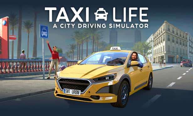 STEAM学习 出租生涯：模拟城市驾驶 Taxi Life A City Driving Simulator 集成贵宾城市指南 最新 5.4G封面